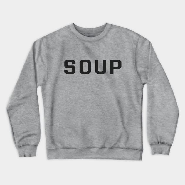 Soup Crewneck Sweatshirt by Daniel Spenser